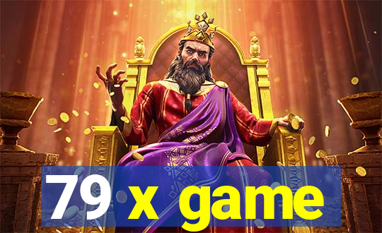 79 x game